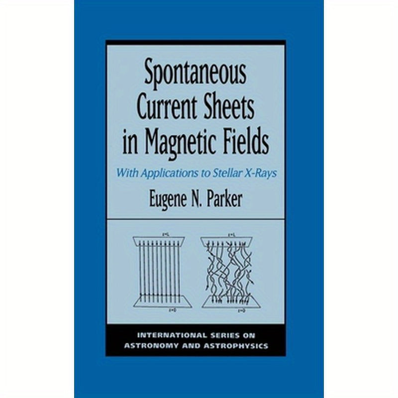 Spontaneous Current Sheets in Magnetic Fields: With Applications to Stellar X-Rays