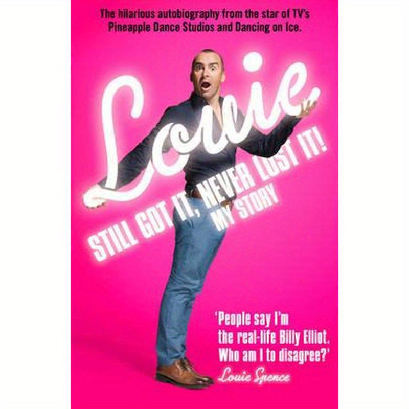 Still Got It, Never Lost It!: The Hilarious Autobiography from the Star of Tv's Pineapple Dance Studios and Dancing on Ice