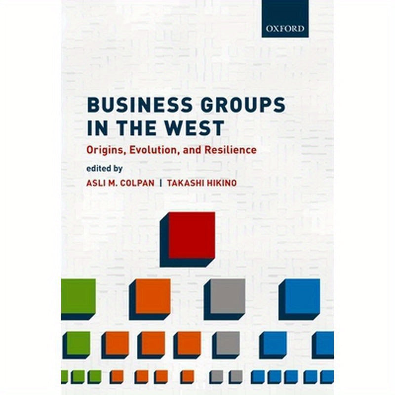 Business Groups in the West: The Evolutionary Dynamics of Big Business