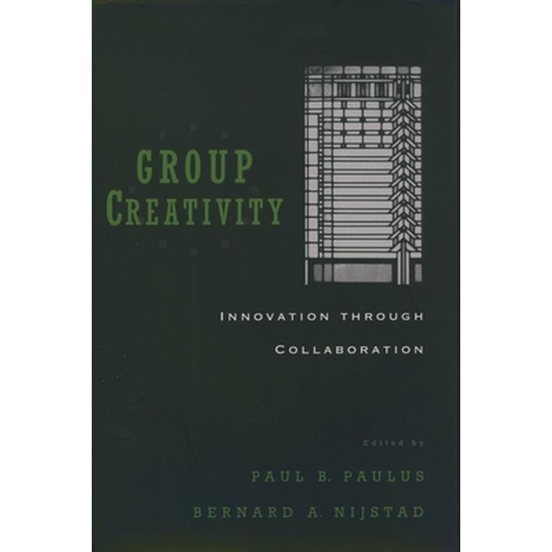 Group Creativity: Innovation Through Collaboration