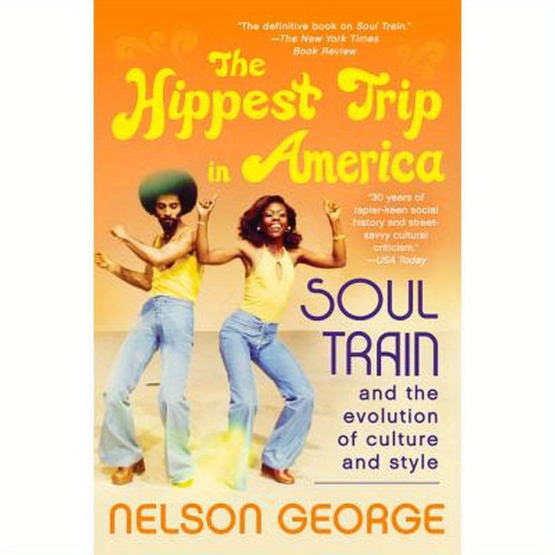 The Hippest Trip in America: Soul Train and the Evolution of Culture & Style