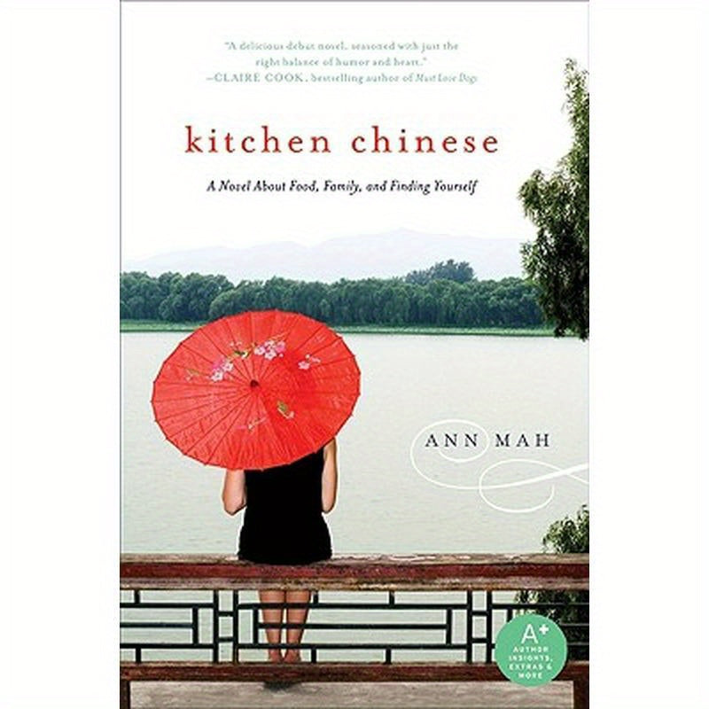 Kitchen Chinese: A Novel about Food, Family, and Finding Yourself