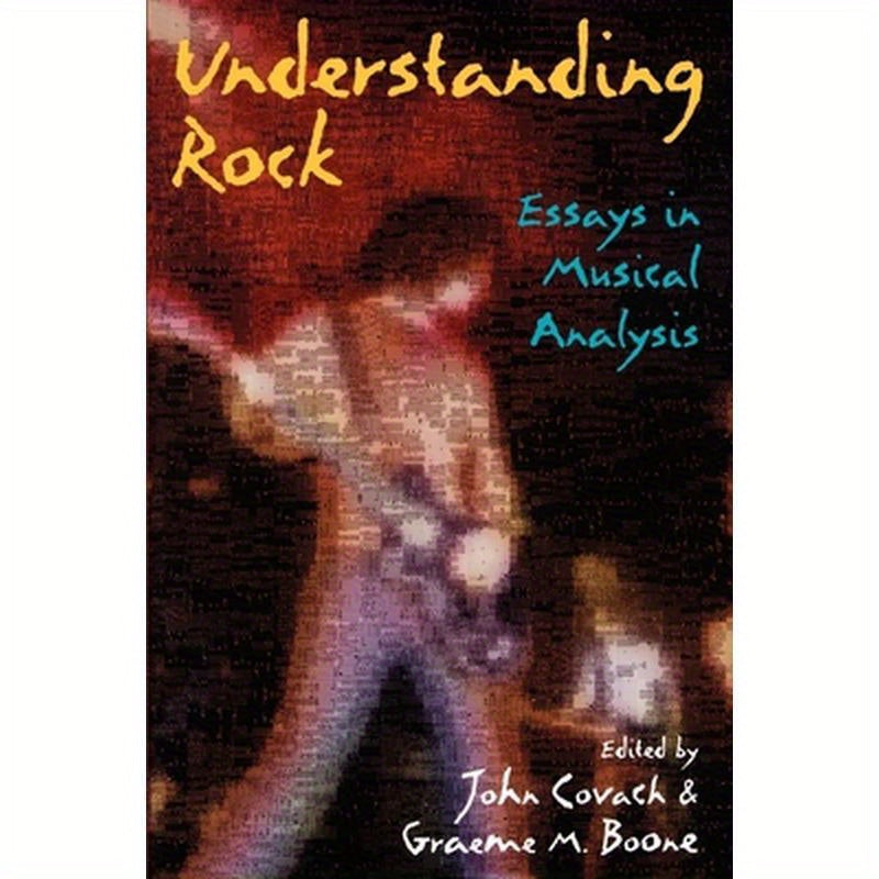 Understanding Rock: Essays in Musical Analysis