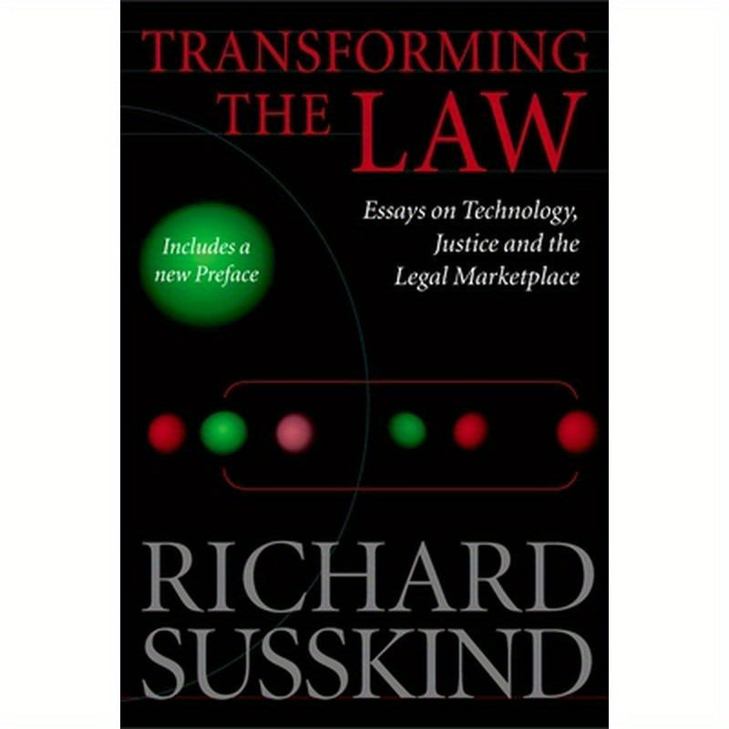 Transforming the Law: Essays on Technology, Justice, and the Legal Marketplace