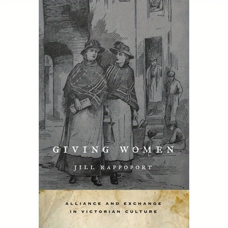 Giving Women: Alliance and Exchange in Victorian Culture