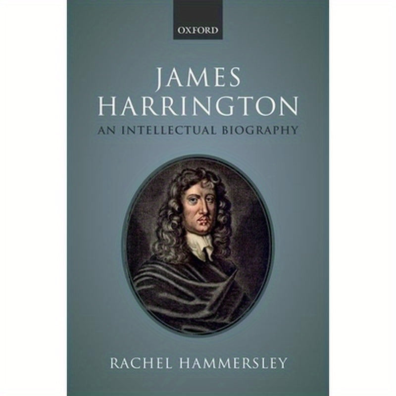 James Harrington: An Intellectual Biography