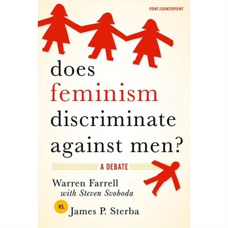 Does Feminism Discriminate Against Men?: A Debate