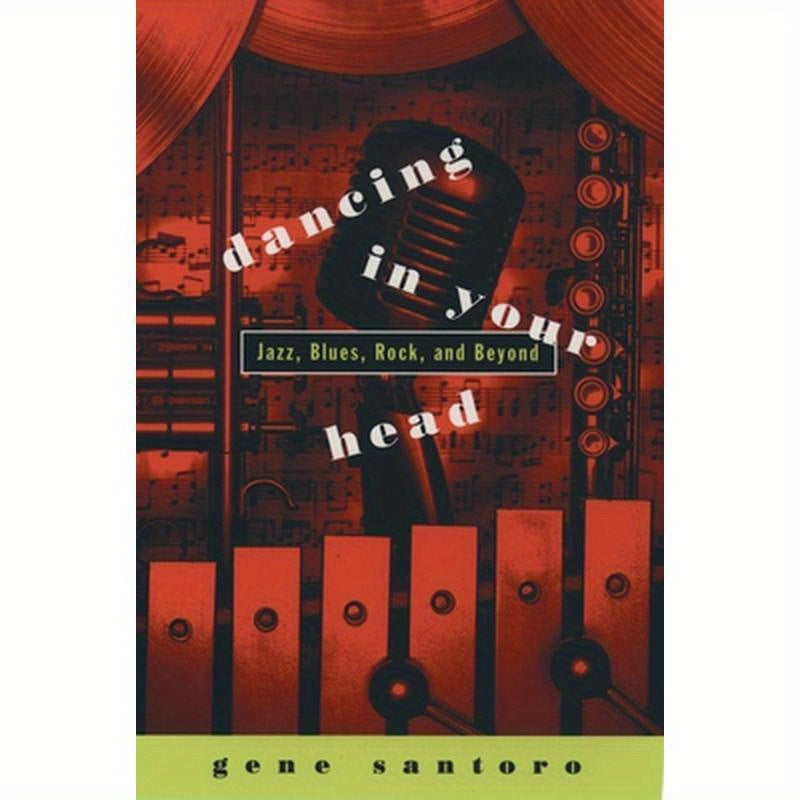 Dancing in Your Head: Jazz, Blues, Rock, and Beyond