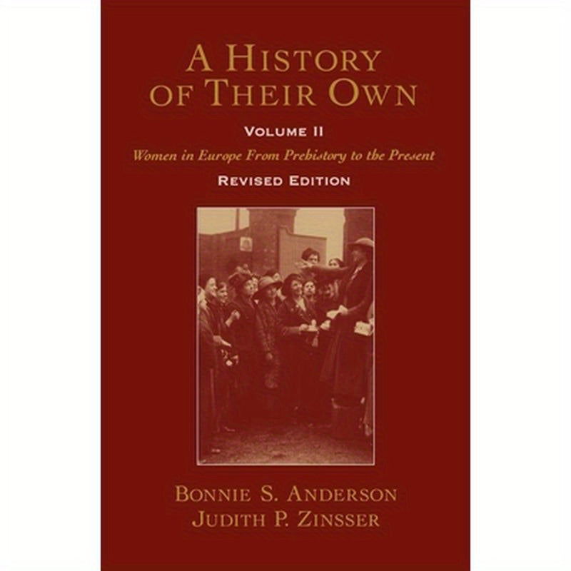 A History of Their Own: Women in Europe from Prehistory to the Presentvolume II