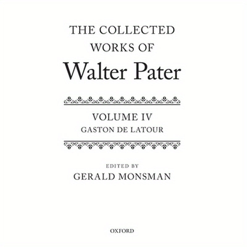 Collected Works of Walter Pater: Gaston de Latour: Volume 4