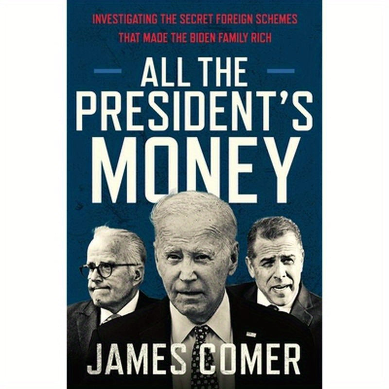 All the President's Money: Investigating the Secret Foreign Schemes That Made the Biden Family Rich