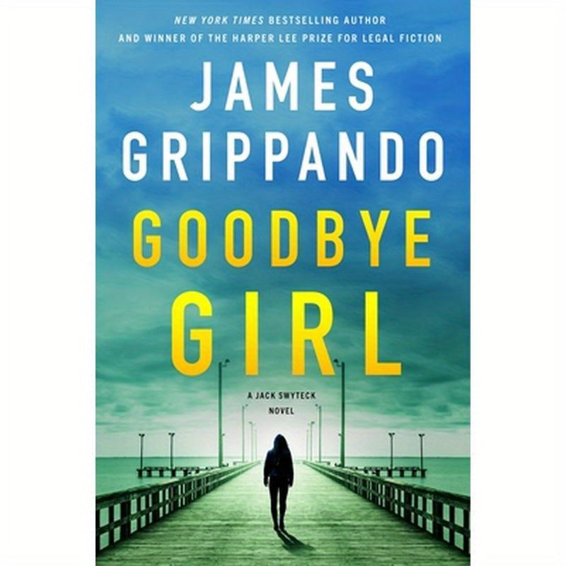 Goodbye Girl: A Jack Swyteck Novel