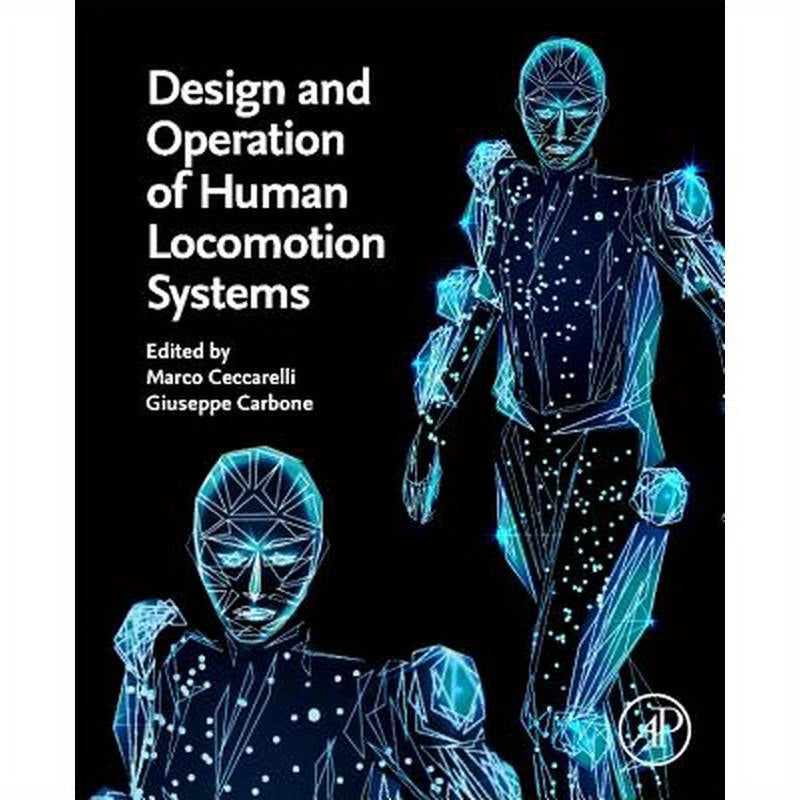 Design and Operation of Human Locomotion Systems