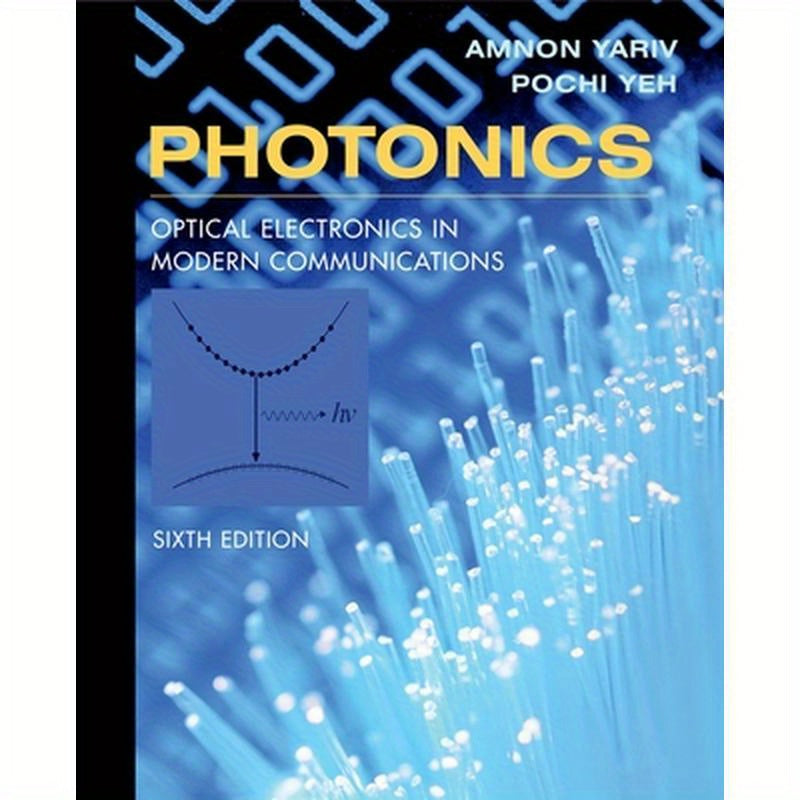Photonics: Optical Electronics in Modern Communications