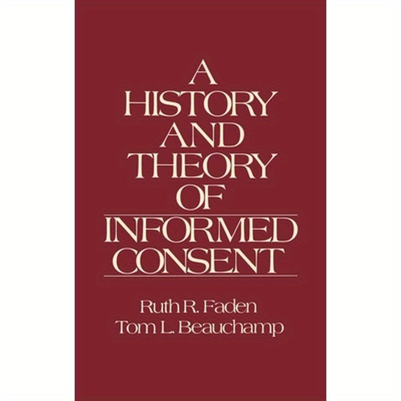 The History and Theory of Informed Consent