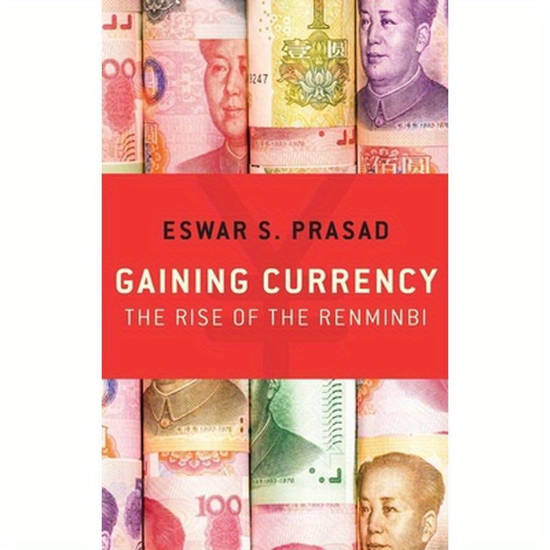 Gaining Currency: The Rise of the Renminbi