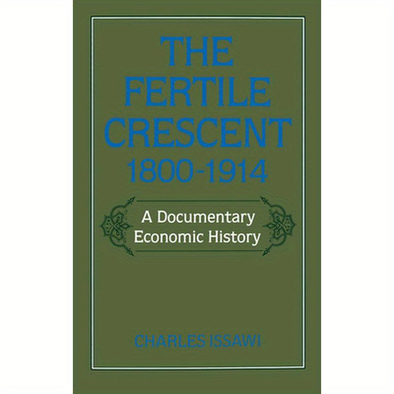 The Fertile Crescent, 1800-1914: A Documentary Economic History