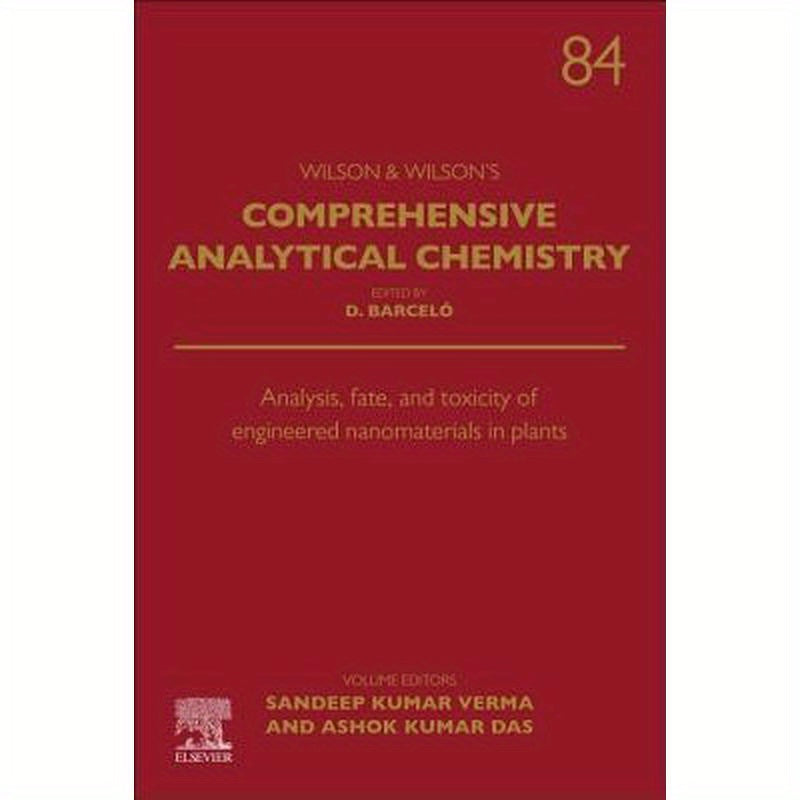 Analysis, Fate, and Toxicity of Engineered Nanomaterials in Plants: Volume 84