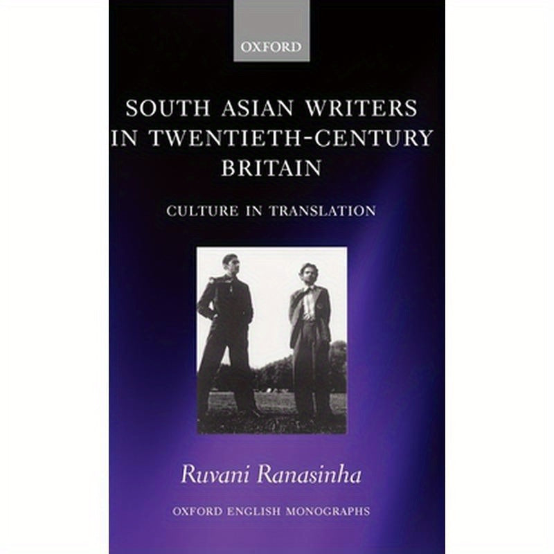 South Asian Writers in Twentieth-Century Britain: Culture in Translation
