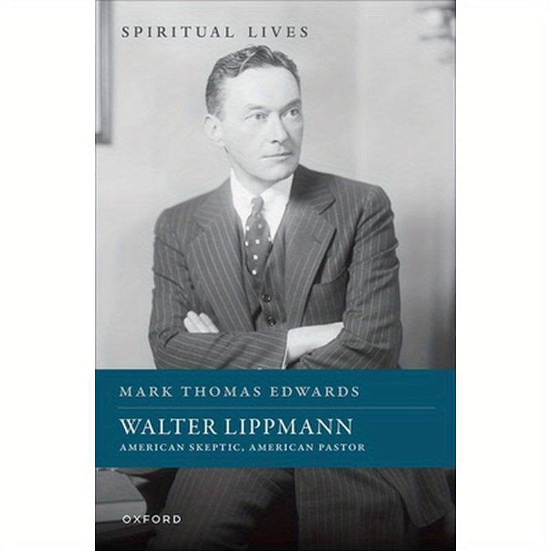 Walter Lippmann: American Skeptic, American Pastor