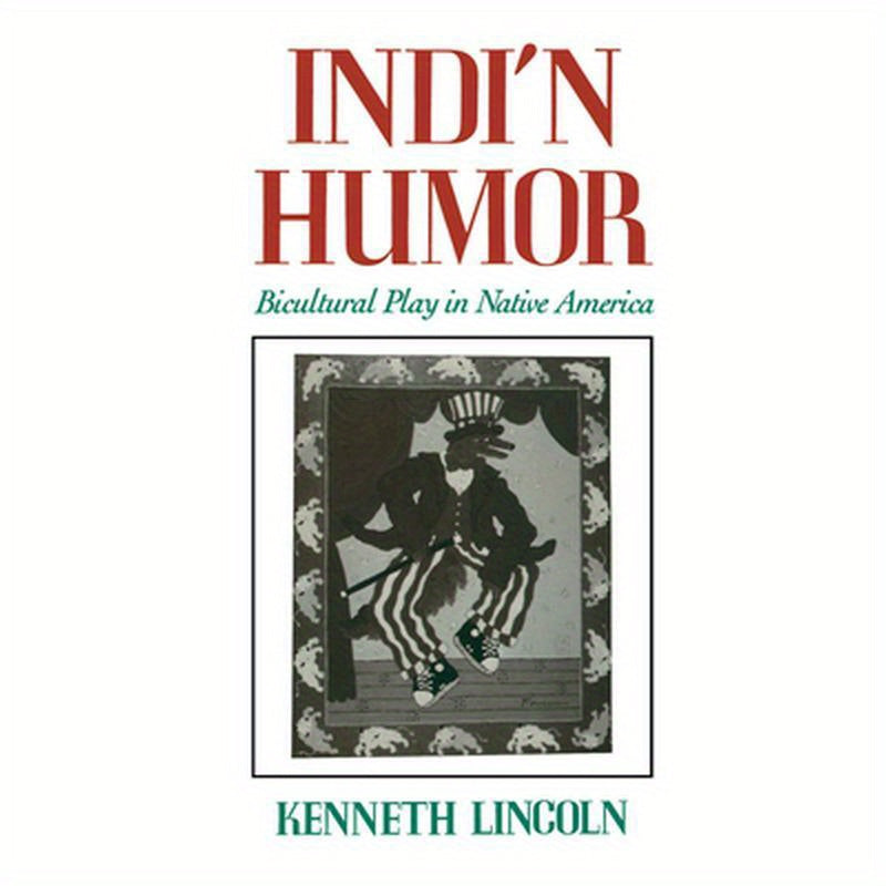 Indi'n Humor: Bicultural Play in Native America
