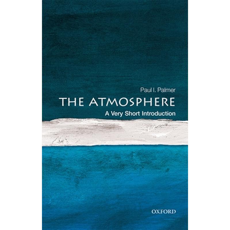 The Atmosphere: A Very Short Introduction