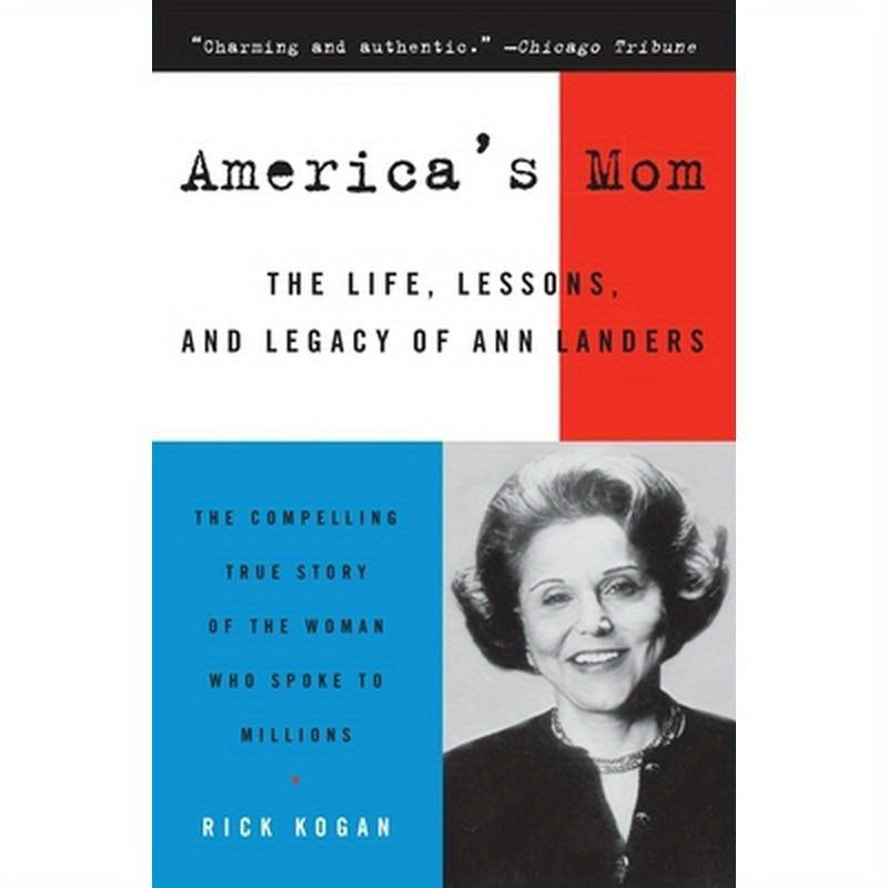 America's Mom: The Life, Lessons, and Legacy of Ann Landers