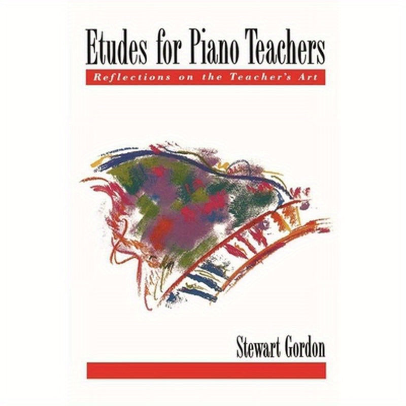 Etudes for Piano Teachers: Reflections on the Teacher's Art