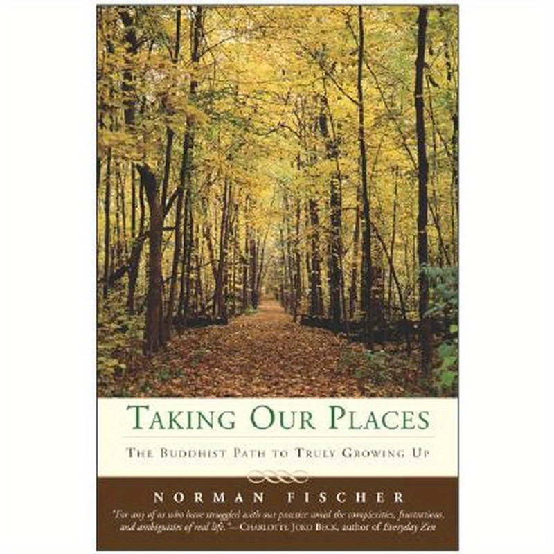 Taking Our Places: The Buddhist Path to Truly Growing Up