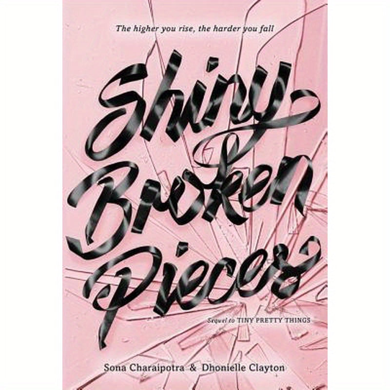 Shiny Broken Pieces: A Tiny Pretty Things Novel