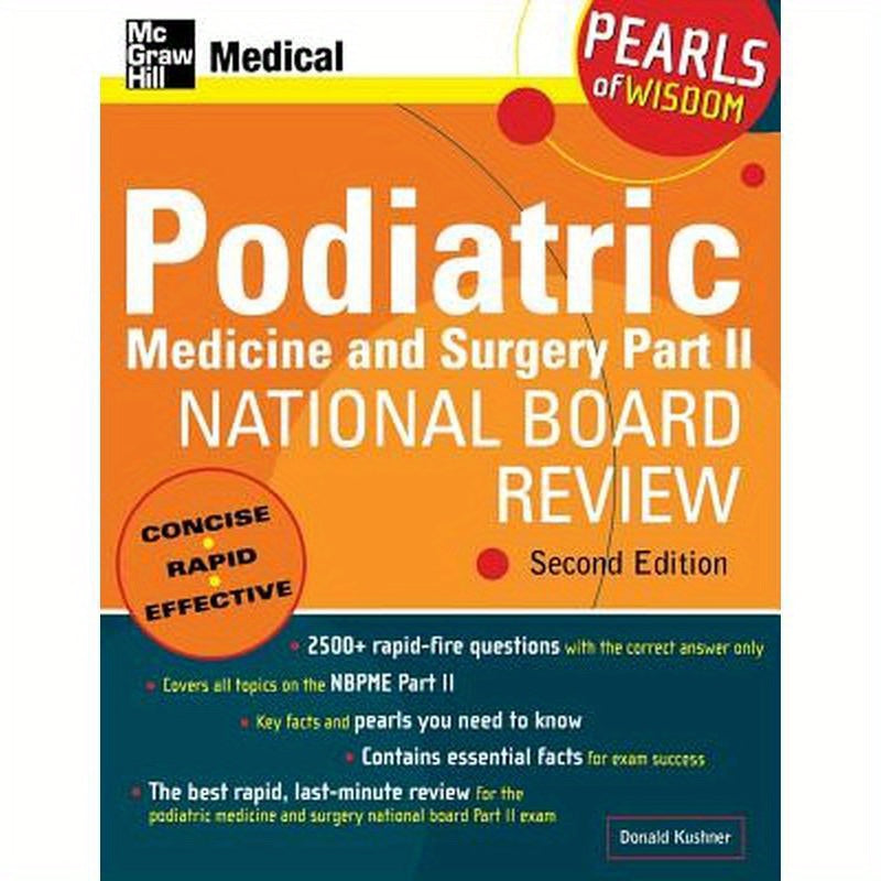 Podiatric Medicine and Surgery Part II National Board Review: Pearls of Wisdom, Second Edition: Pearls of Wisdom