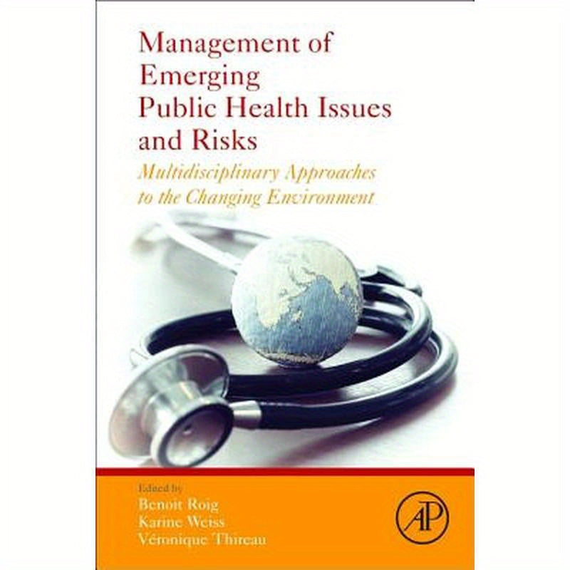 Management of Emerging Public Health Issues and Risks: Multidisciplinary Approaches to the Changing Environment