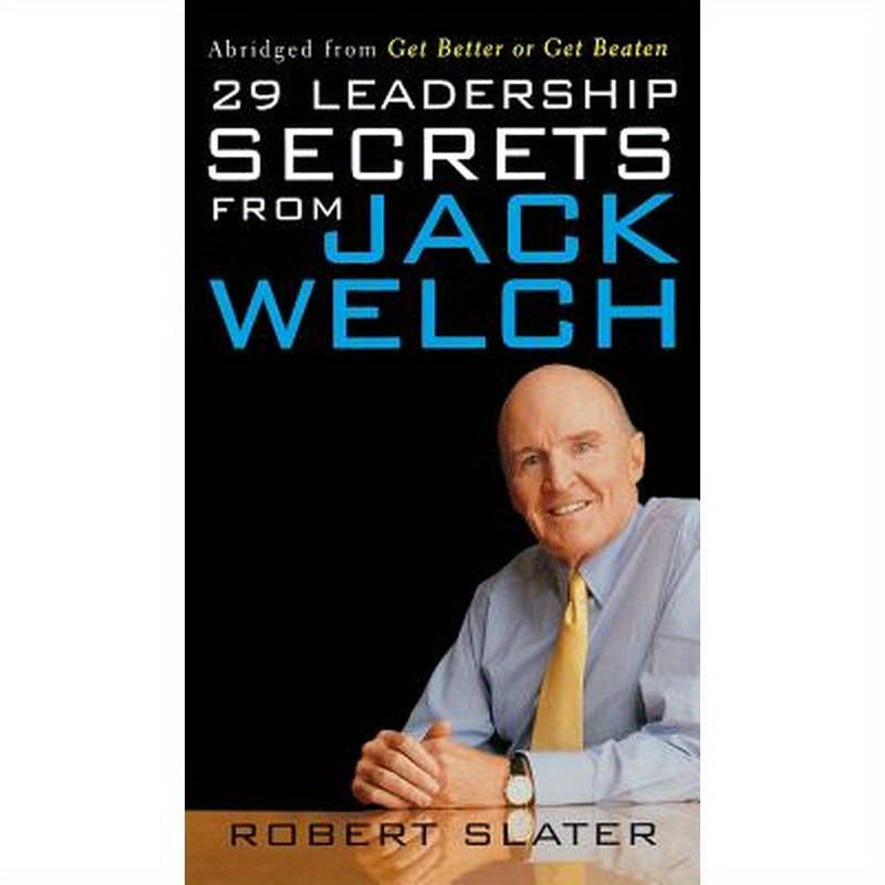 29 Leadership Secrets from Jack Welch