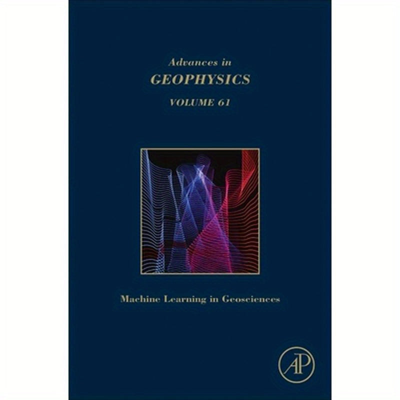 Machine Learning and Artificial Intelligence in Geosciences: Volume 61