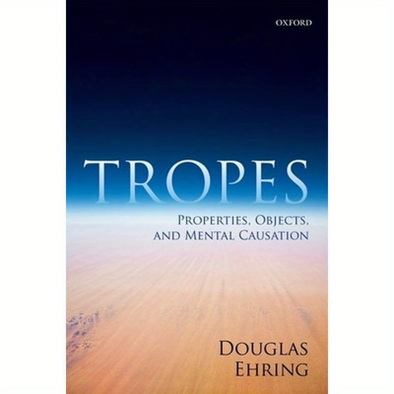 Tropes: Properties, Objects, and Mental Causation
