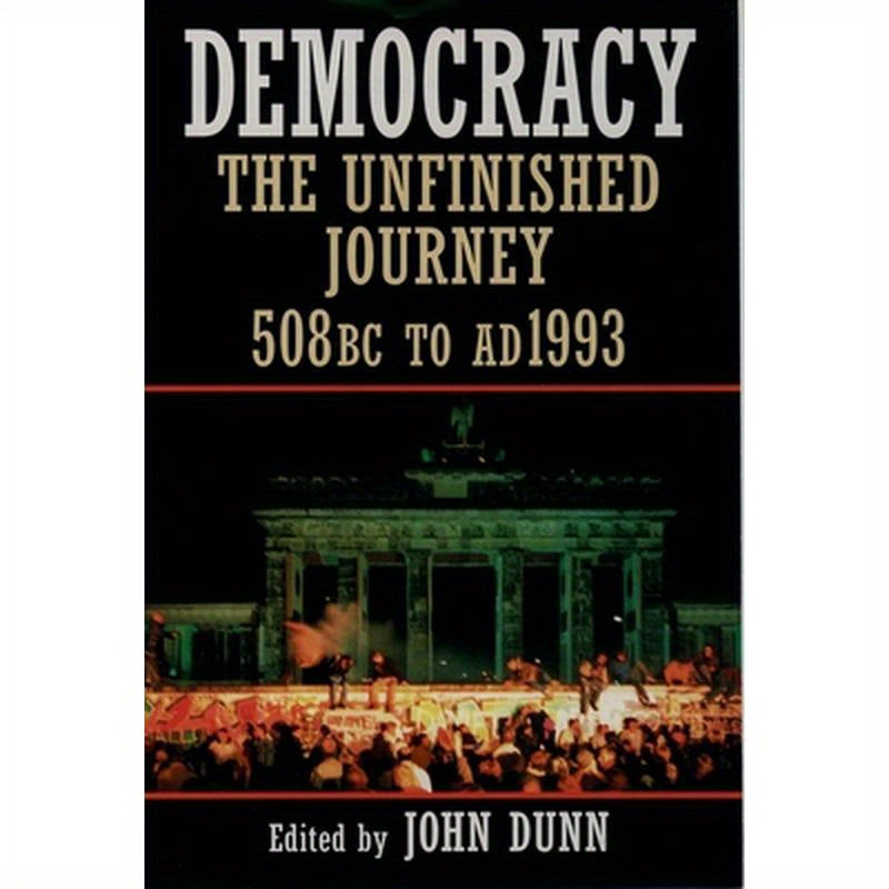 Democracy: The Unfinished Journey, 508 BC to Ad 1993