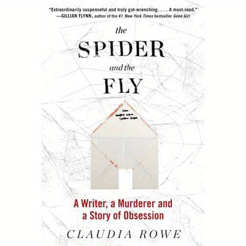 The Spider and the Fly: A Writer, a Murderer, and a Story of Obsession