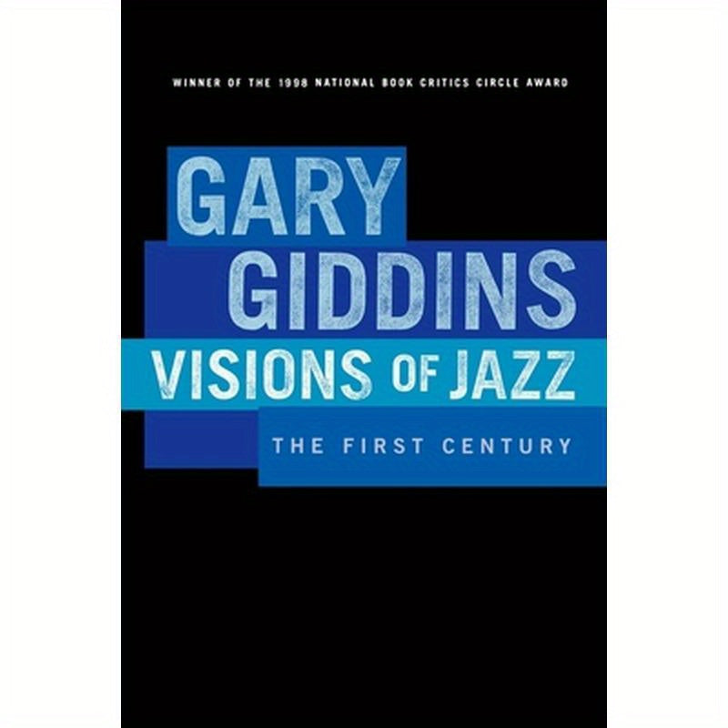Visions of Jazz: The First Century