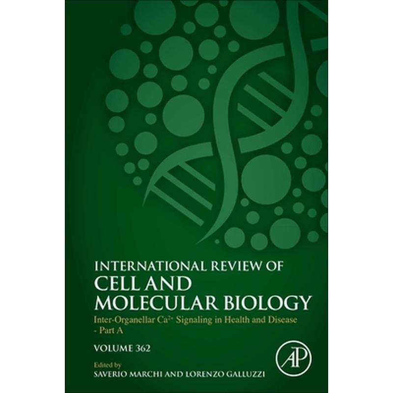 Inter-Organellar Ca2+ Signaling in Health and Disease - Part a: Volume 362