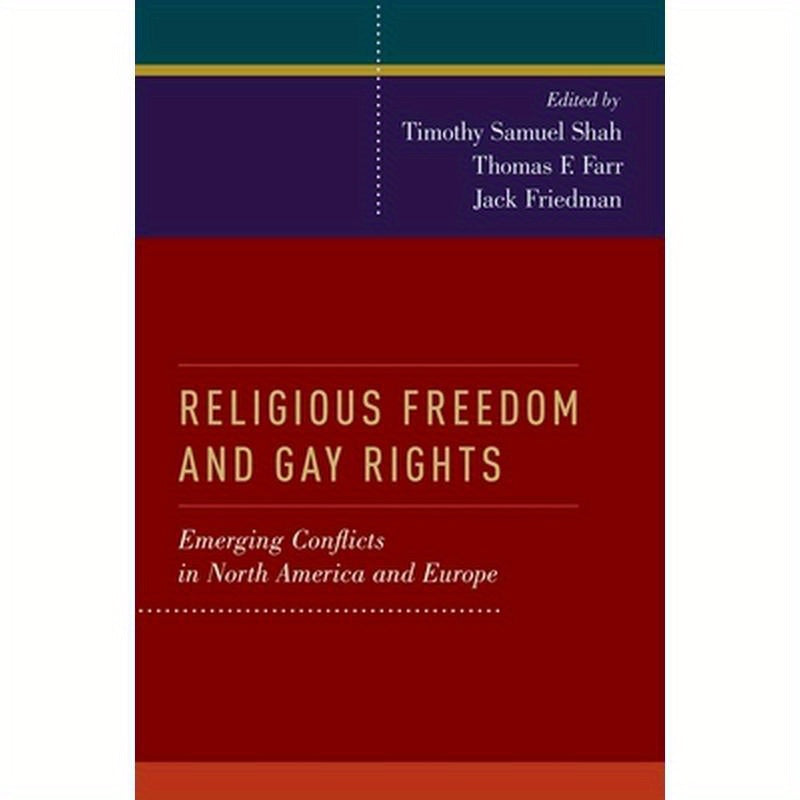 Religious Freedom and Gay Rights: Emerging Conflicts in the United States and Europe