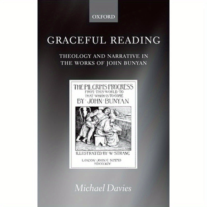 Graceful Reading: Theology and Narrative in the Works of John Bunyan