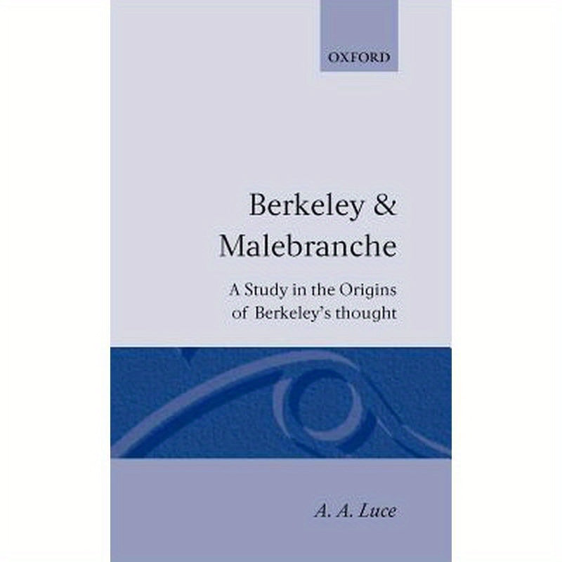 Berkeley & Malebranche - A Study in the Origins of Berkeley's Thought