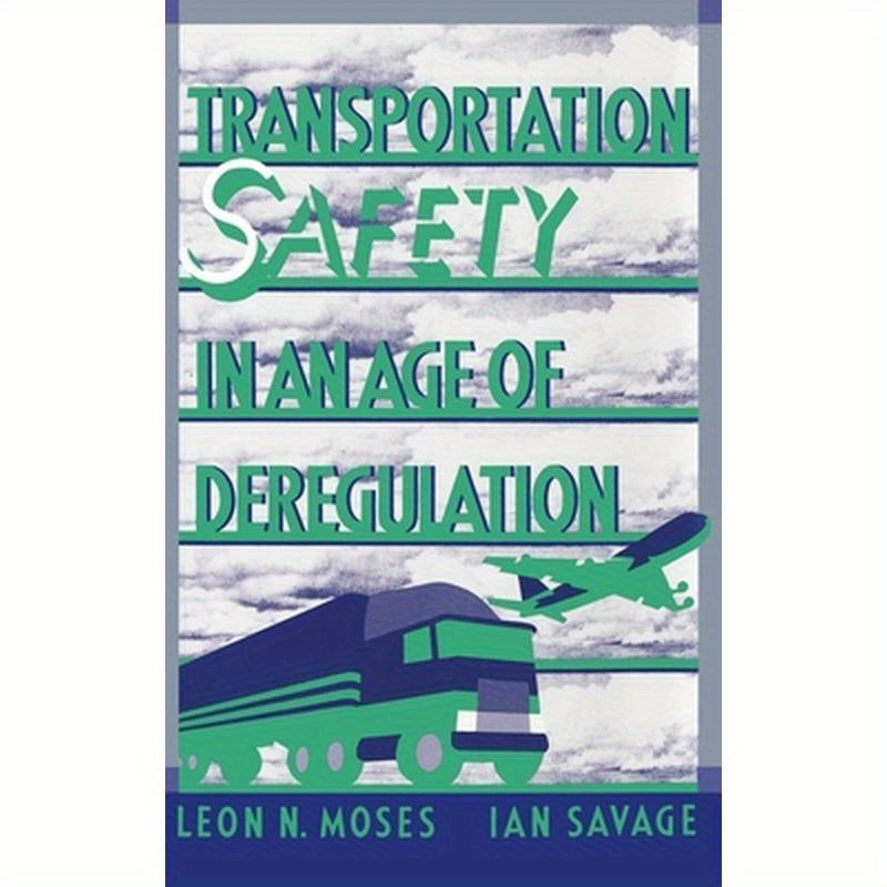 Transportation Safety in an Age of Deregulation