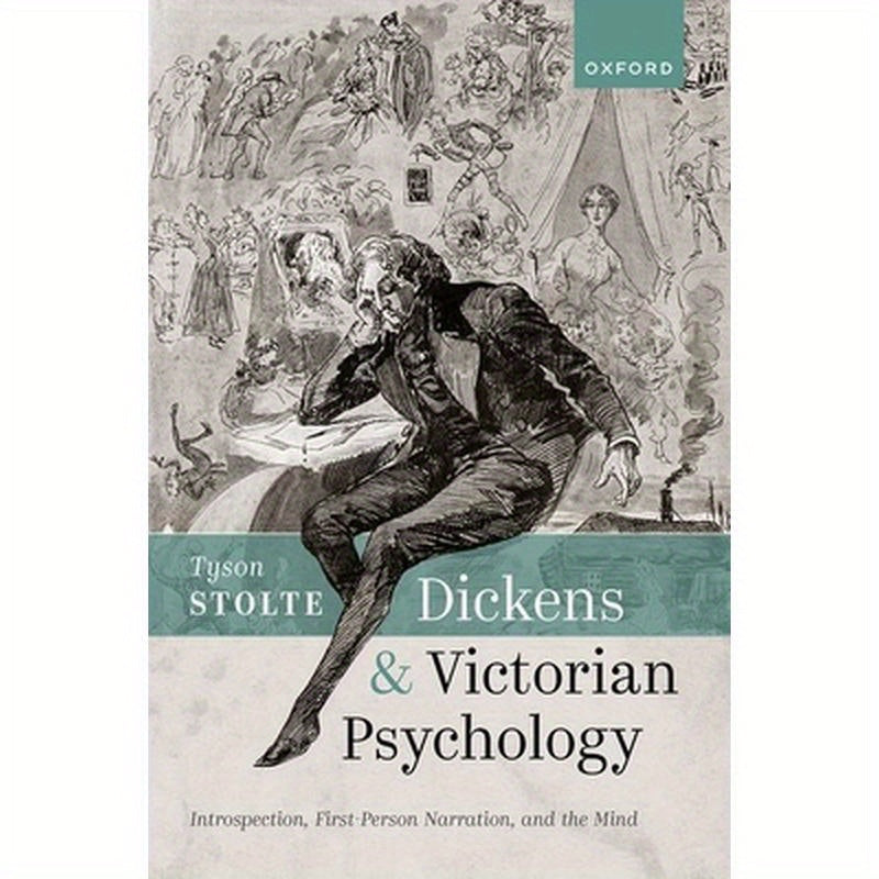 Dickens and Victorian Psychology: Introspection, First-Person Narration, and the Mind