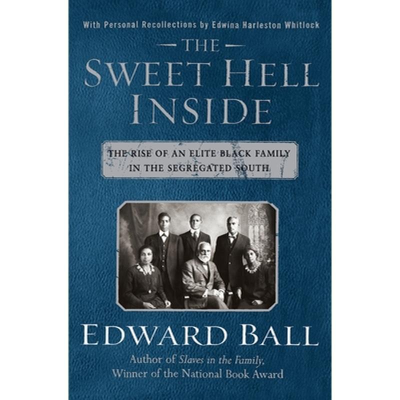 The Sweet Hell Inside: The Rise of an Elite Black Family in the Segregated South