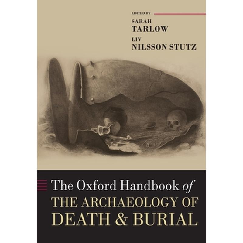 The Oxford Handbook of the Archaeology of Death & Burial