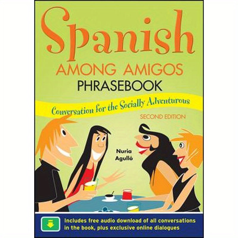 Spanish Among Amigos Phrasebook, Second Edition
