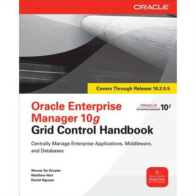 Oracle Enterprise Manager 10g Grid Control Handbook