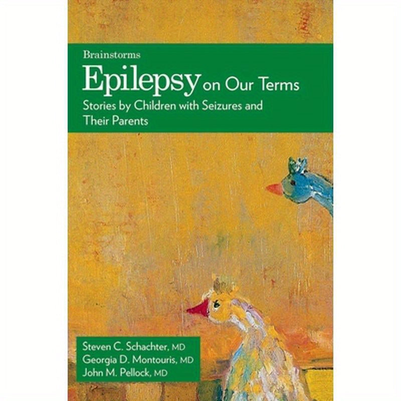 Epilepsy on Our Terms: Stories by Children with Seizures and Their Parents