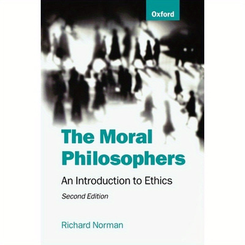The Moral Philosophers: An Introduction to Ethics